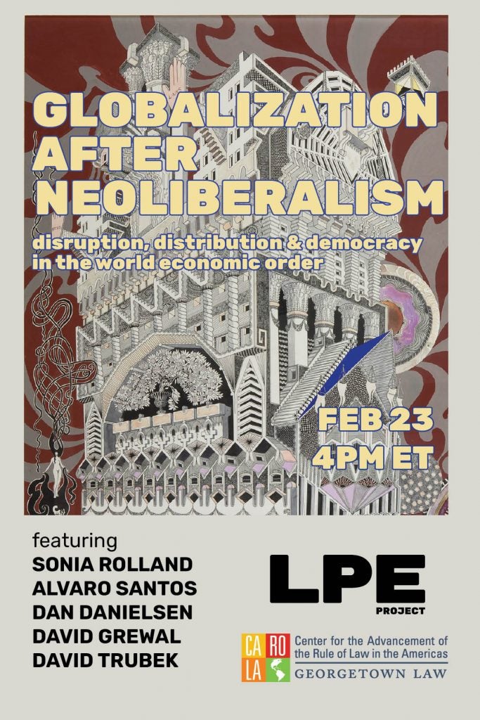 Globalization After Neoliberalism: disruption, distribution & democracy in the world economic order