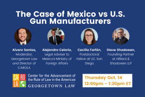 THE CASE OF MEXICO VS U.S. GUN MANUFACTURERS EVENT Flyer