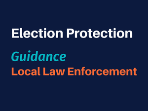 navy blue banner that says election protection guidance for law enforcement
