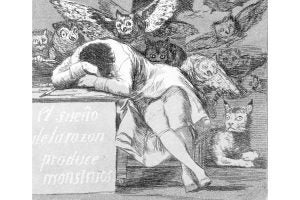 “The sleep of reason produces monsters.” Francisco Goya, CC0, via Wikimedia Commons. A person asleep at a desk with the phrase “el sueño de la razón produce monstruos,” or “the sleep of reason produces monsters” written on the side and monsters in the background. 