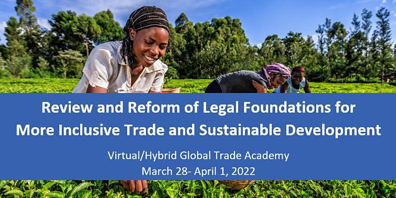 Promotional Image Reading Global Trade Academy 2022- Review and Reform of Legal Foundations for more Inclusive Trade and Sustainable Development