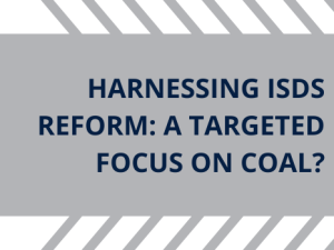 Harnessing ISDS Reform: A Targeted Focus on Coal