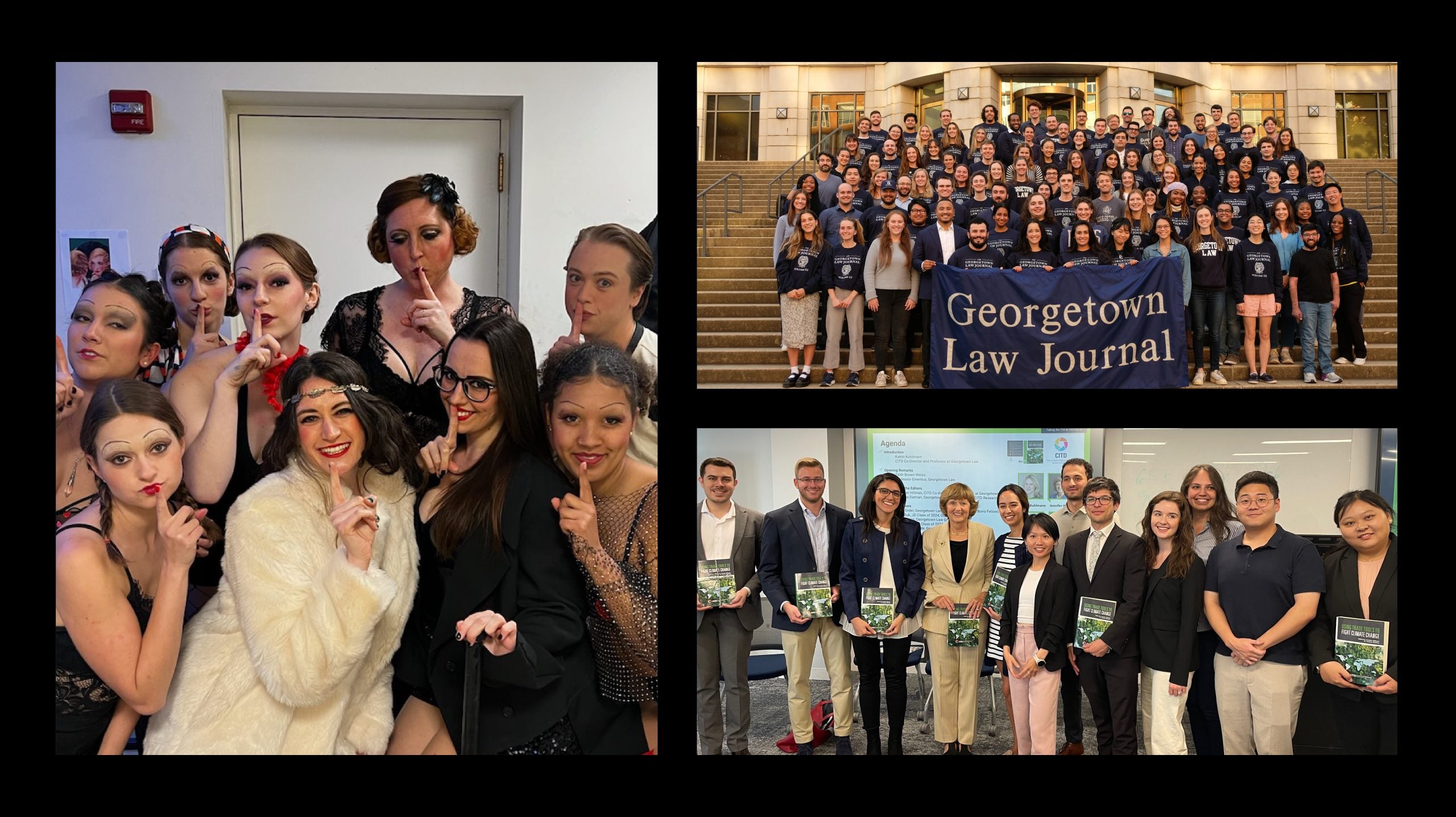 Clockwise from left: Members of the Georgetown Gilbert and Sullivan Society; the 2023-2024 staff of The Georgetown Law Journal; Professor Jennifer Hillman with students whose work became a new book on trade and climate change.